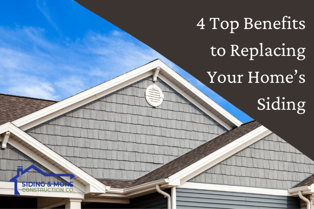 Top 4 Benefits to Replacing Your Home's Siding