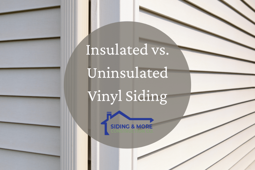 Insulated vs. Uninsulated Vinyl Siding