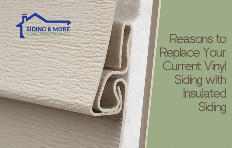 Reasons to Replace your vinyl siding with insulated siding